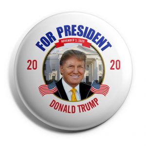 For President Donald Trump 2020 - November 3, 2020 Campaign Button (TRUMP-702)